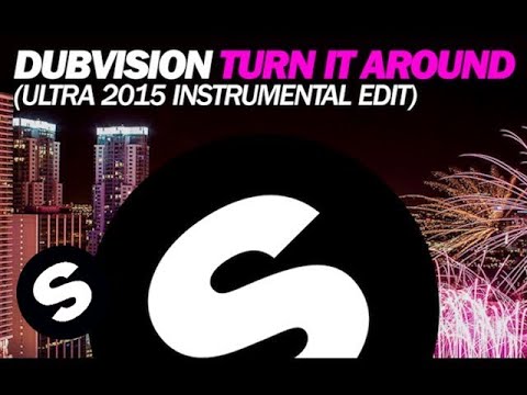 DubVision - Turn It Around (Ultra 2015 Instrumental Edit) - UCpDJl2EmP7Oh90Vylx0dZtA