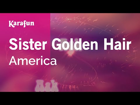 Karaoke Sister Golden Hair - America * - UCbqcG1rdt9LMwOJN4PyGTKg