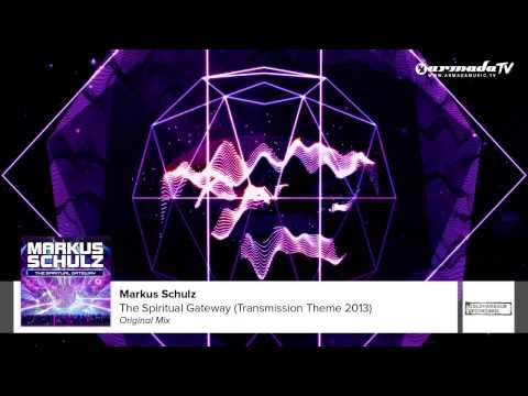 Markus Schulz - The Spiritual Gateway (Transmission Theme 2013) (Original Mix) - UCGZXYc32ri4D0gSLPf2pZXQ