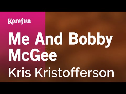 Karaoke Me And Bobby McGee - Kris Kristofferson * - UCbqcG1rdt9LMwOJN4PyGTKg