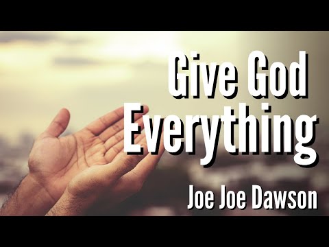 Give God Everything - Joe Joe Dawson at Roar Church