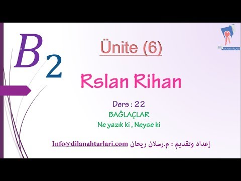 تعلم اللغة التركية (الدرس الثاني والعشرون من المستوى الرابع B2) (الروابط Ne yazık ki , Neyse ki)