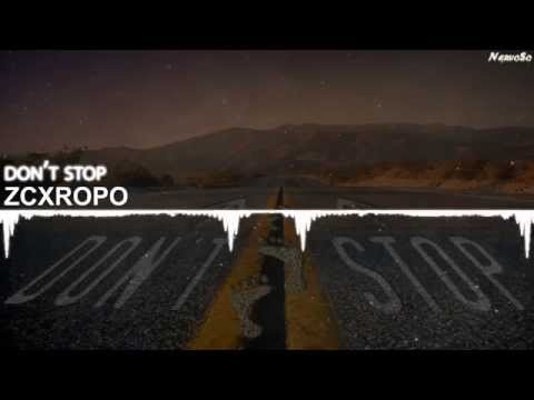 zcxropo  - Don't Stop  (Original Mix) 【Minimal】 - UCYAlcxBuDE_b5RTgs6A2d_Q