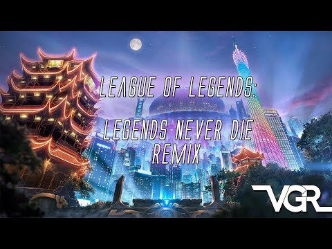 League of Legends - Legends Never Die (Remix)