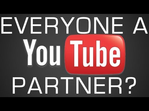 YouTube Opens Partner Program - Everyone A YouTube Partner? - UCvwgF_0NOZe2vN4Q3g1bY-A