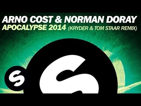 Arno Cost & Norman Doray - Apocalypse 2014 (Kryder & Tom Staar Remix) - UCpDJl2EmP7Oh90Vylx0dZtA