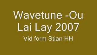 Wavetune - Ou Lai Lay 2007