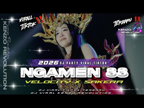 DJ NGAMEN 88 || PARTY FYP TIKTOK || STYLE VELOCITY X SAKERA
