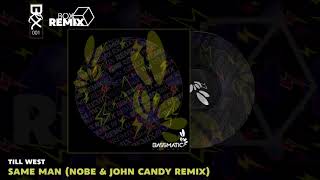 Till West - Same Man (Nobe & John Candy) Remix | Bassmatic Records