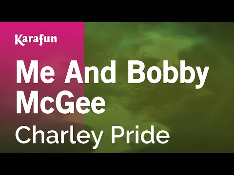 Karaoke Me And Bobby McGee - Charley Pride * - UCbqcG1rdt9LMwOJN4PyGTKg