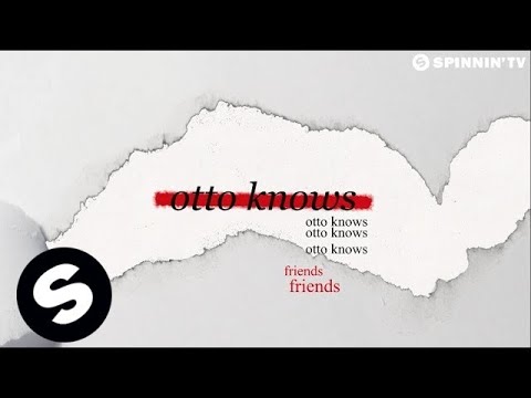 Otto Knows - Friends (Official Lyric Video) - UCpDJl2EmP7Oh90Vylx0dZtA