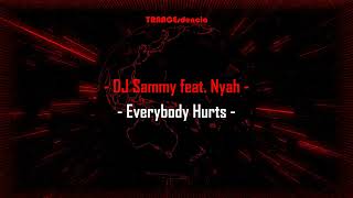 DJ Sammy feat. Nyah - Everybody Hurts