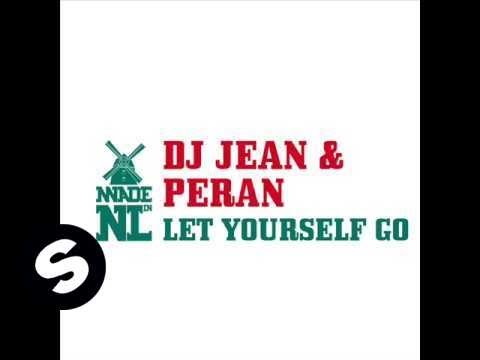 DJ Jean & Peran - Let Yourself Go (Extended Mix) - UCpDJl2EmP7Oh90Vylx0dZtA