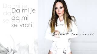 Jelena Tomašević - Da mi je da mi se vrati - (Audio 2015)