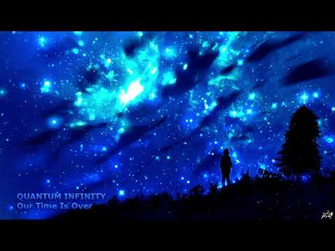 Quantum Infinity - Our Time Is Over (Extended Version) - UCkyeeCej0ITYLZTr_d9HurQ