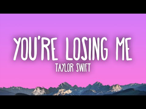 Taylor Swift - You're Losing Me (From The Vault)