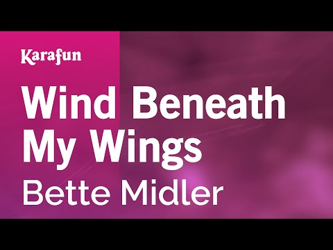 Karaoke Wind Beneath My Wings - Bette Midler * - UCbqcG1rdt9LMwOJN4PyGTKg