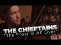 WGBH Music The Chieftains - The Frost is All Over (Live)