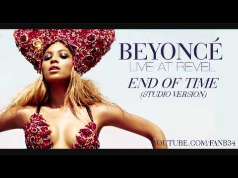 Beyoncé - End of Time (Live at Revel) [Studio Version] (+DownloadLink)