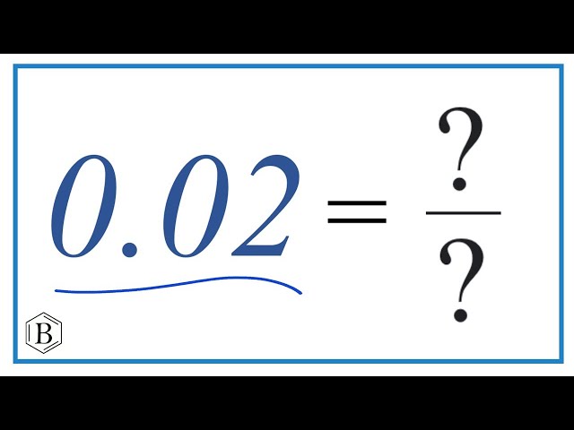 What is 0.02 as a Fraction? - StuffSure