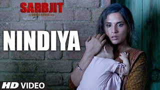 NINDIYA Video Song from SARBJIT Movie | Aishwarya Rai Bachchan, Randeep Hooda, Richa Chadda