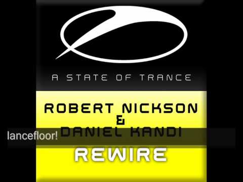 Robert Nickson & Daniel Kandi - Rewire (Original Mix) (ASOT112) - UCGZXYc32ri4D0gSLPf2pZXQ
