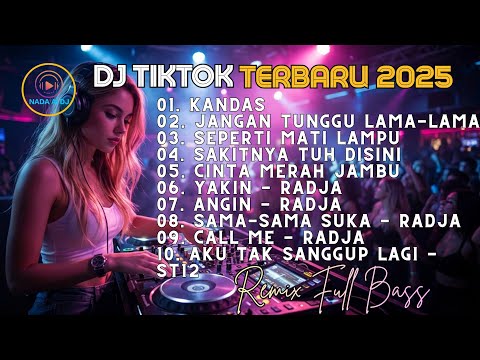 DJ TIKTOK VIRAL TERBARU 2025 - DJ KANDAS | DJ JANGAN TUNGGU LAMA - LAMA | Cover by NADA Al DJ
