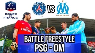 PSG - OM ! Battle Freestyle (FINALE COUPE DE FRANCE)