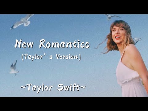 TAYLOR SWIFT - New Romantics (Taylor’s Version) (Lyrics)