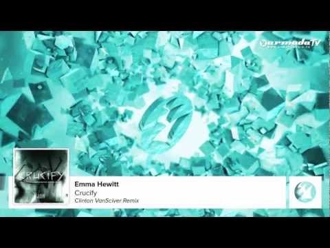 Emma Hewitt - Crucify (Clinton VanSciver Remix) - UCGZXYc32ri4D0gSLPf2pZXQ