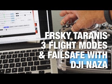 FrSky Taranis 3 Flight Modes and Forced Failsafe Override with DJI NAZA on QAV400 Quadcopter - UC_LDtFt-RADAdI8zIW_ecbg