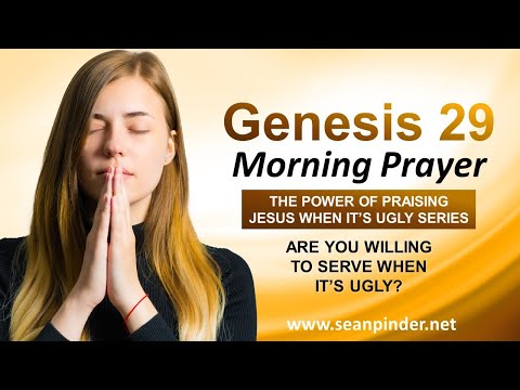 The POWER of PRAISING JESUS When Its UGLY - Morning Prayer (Part 1)