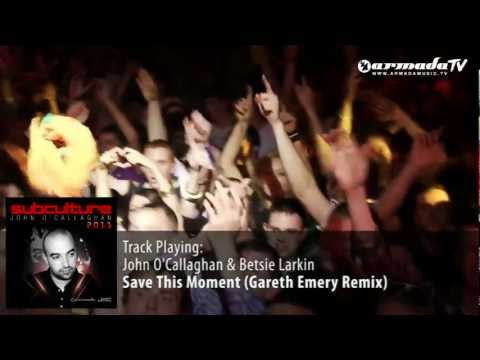 John O'Callaghan & Betsie Larkin - Save This Moment (Gareth Emery Remix) - Subculture 2011 preview - UCGZXYc32ri4D0gSLPf2pZXQ