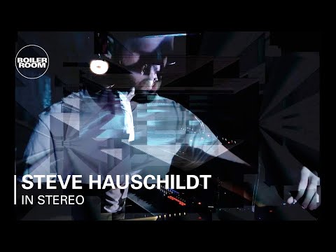 Steve Hauschildt – Boiler Room In Stereo - UCGBpxWJr9FNOcFYA5GkKrMg