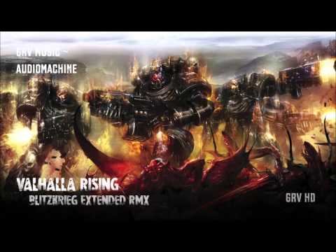 Valhalla Rising (Blitzkrieg) [Extended RMX] ~ GRV Music - Audiomachine - UC9ImTi0cbFHs7PQ4l2jGO1g