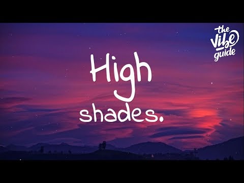 shades. - high. (Lyrics) - UCxH0sQJKG6Aq9-vFIPnDZ2A