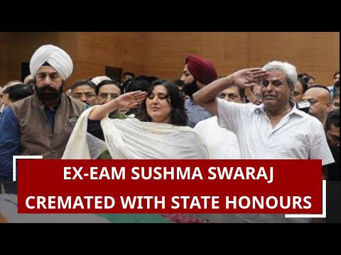 Video - Ex-EAM Sushma Swaraj Cremated with State Honors at Lodhi Crematorium #RIP #RIPsushma #India