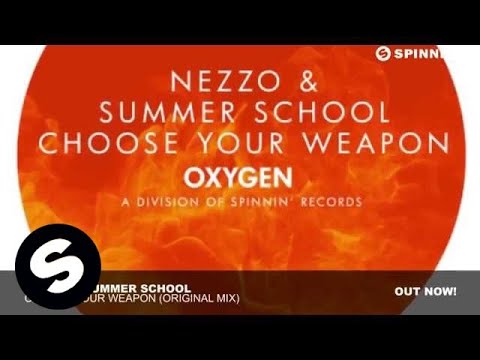 Nezzo & Summer School - Choose Your Weapon (Original Mix) - UCpDJl2EmP7Oh90Vylx0dZtA