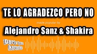 Alejandro Sanz & Shakira - Te Lo Agradezco Pero No (Versión Karaoke)