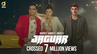 Jaguar (Full Video ) - Manpreet Sandhu Ft. Ankur Vij || New Punjabi Song 2017 || All1 Records