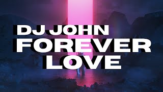 Dj John - Forever Love (Original Mix)