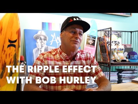 Bob Hurley: Surfer, Shaper, Founder of Hurley - The Ripple Effect - UCblfuW_4rakIf2h6aqANefA