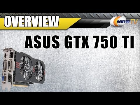 ASUS GTX750TI-OC-2GD5 GeForce GTX 750 Ti Video Card Overview - Newegg TV - UCJ1rSlahM7TYWGxEscL0g7Q