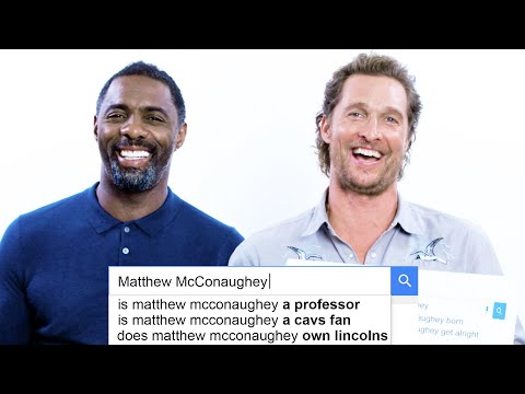 Matthew McConaughey & Idris Elba Answer the Web's Most Searched Questions | WIRED - UCftwRNsjfRo08xYE31tkiyw