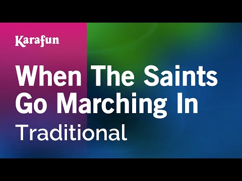 Karaoke When The Saints Go Marching In - Traditional * - UCbqcG1rdt9LMwOJN4PyGTKg