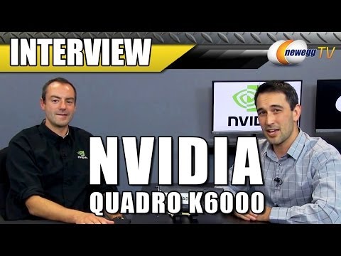 NVIDIA Quadro K6000 Interview - Newegg TV - UCJ1rSlahM7TYWGxEscL0g7Q