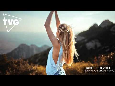 Janelle Kroll - Sunny Days (BKAYE Remix) - UCouV5on9oauLTYF-gYhziIQ