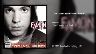 Eamon - I Don't Want You Back (Radio Edit)