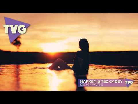 Napkey & Tez Cadey - Keep On Waiting - UCxH0sQJKG6Aq9-vFIPnDZ2A