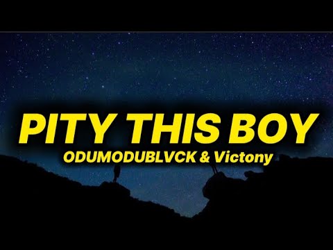 Odumodublvck & Victony - Pity This Boy (lyrics)